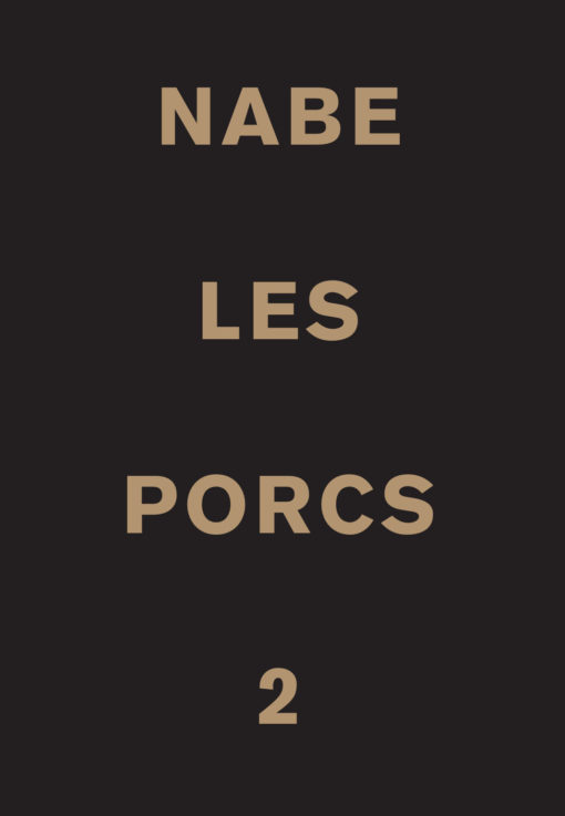 Marc-Edouard Nabe - Les Porcs 2